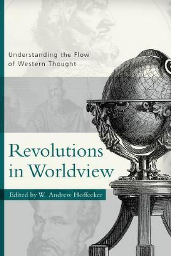 Cover Art for 9780875525730, Revolutions in Worldview by W. Andrew Hoffecker