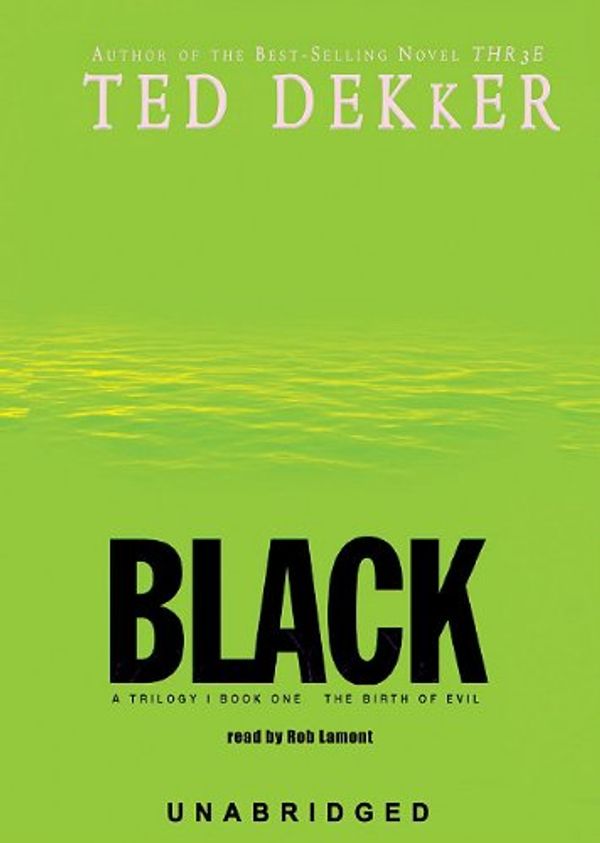 Cover Art for 9780786186341, Black The Birth of Evil Bk 1 by Ted Dekker