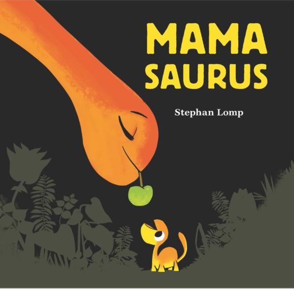 Cover Art for 9781452144245, Mamasaurus by Stephan Lomp