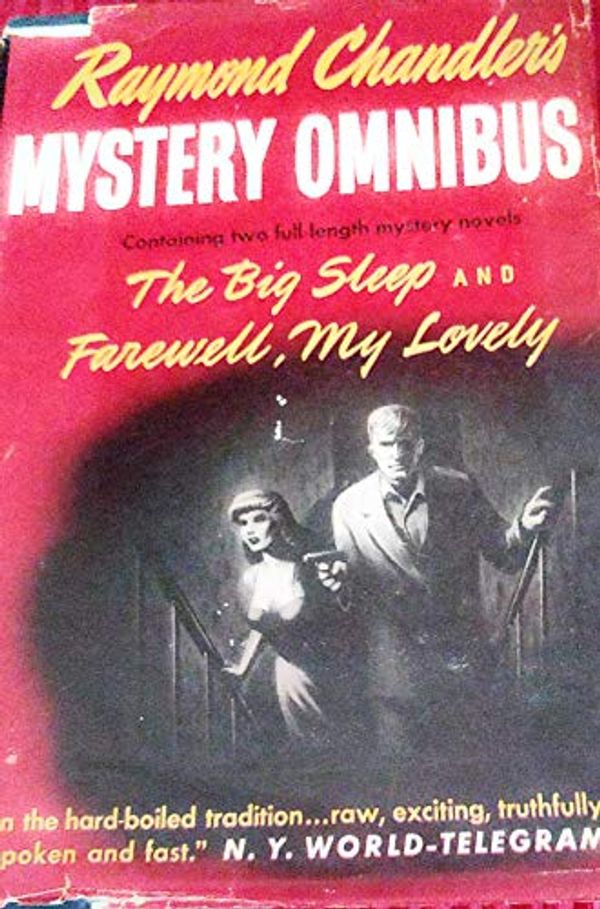 Cover Art for B0007ED24K, Raymond Chandler's mystery omnibus: Containing The big sleep and Farewell, my lovely by Raymond Chandler