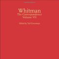 Cover Art for 9780877458913, Walt Whitman: The Correspondence, Volume VII (Iowa Whitman Series) by Ted Genoways