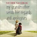 Cover Art for B00XYKYFE0, My Grandmother Sends Her Regards and Apologises by Fredrik Backman