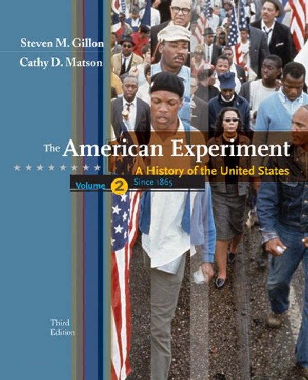 Cover Art for 9780547056487, The American Experiment, Volume 2 Since 1865 by Gillon, Steven M.; Matson, Cathy D.