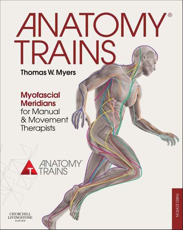 Cover Art for 9780702055638, Anatomy Trains by Thomas W. Myers