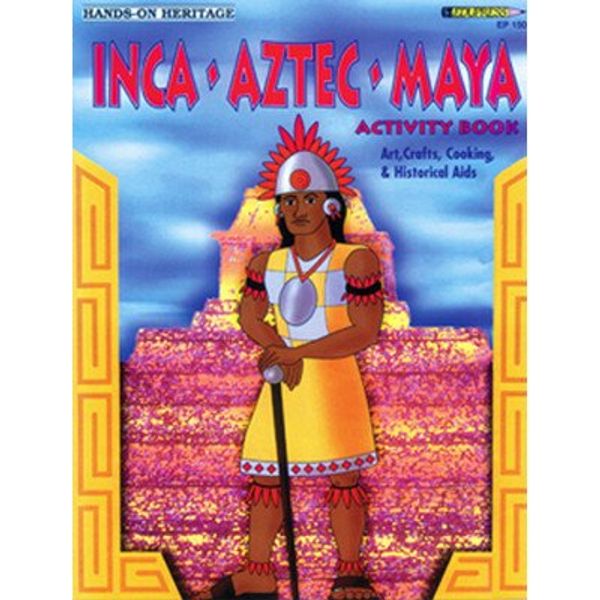 Cover Art for 9781564721501, Inca, Aztec, Maya activity book by Mary Jo Keller