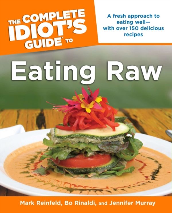Cover Art for 9781592577712, Complete Idiot's Guide To Eating Raw by Mark Reinfeld