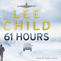 Cover Art for 9781407040400, 61 Hours: (Jack Reacher 14) by Lee Child