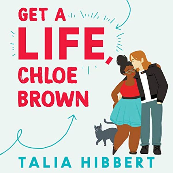 Cover Art for B0849QQLTX, Get a Life, Chloe Brown by Talia Hibbert