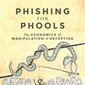 Cover Art for 9781400873265, Phishing for Phools: The Economics of Manipulation and Deception by George A. Akerlof, Robert J. Shiller