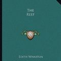 Cover Art for 9781162706603, The Reef by Edith Wharton