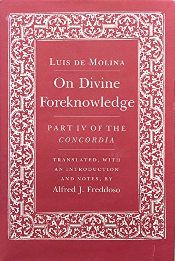 Cover Art for 9780801421310, On Divine Foreknowledge by Luis De Molina