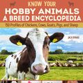 Cover Art for 9781497100879, Know Your Hobby Animals: 172 Breed Profiles of Chickens, Cows, Goats, Pigs, and Sheep by Jack Byard