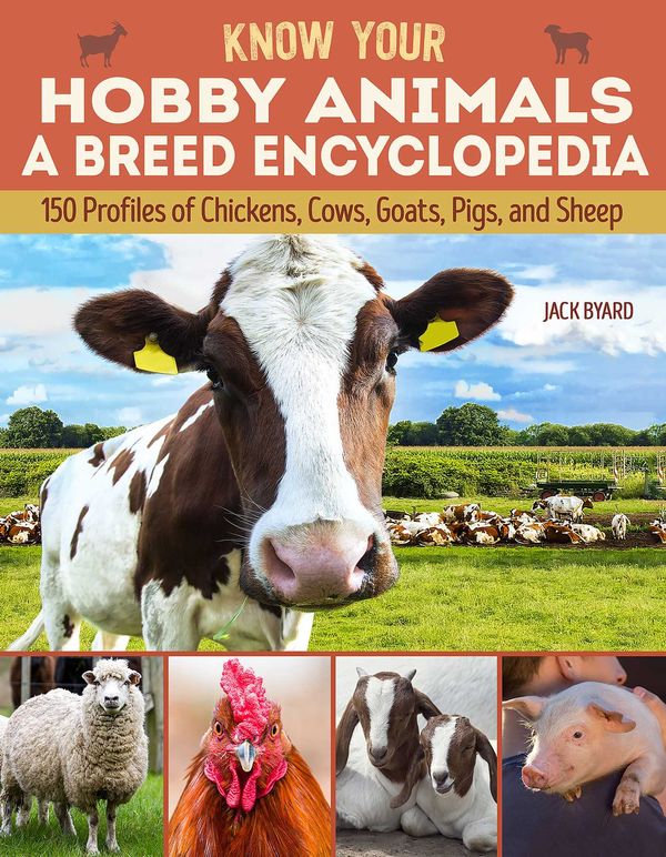 Cover Art for 9781497100879, Know Your Hobby Animals: 172 Breed Profiles of Chickens, Cows, Goats, Pigs, and Sheep by Jack Byard