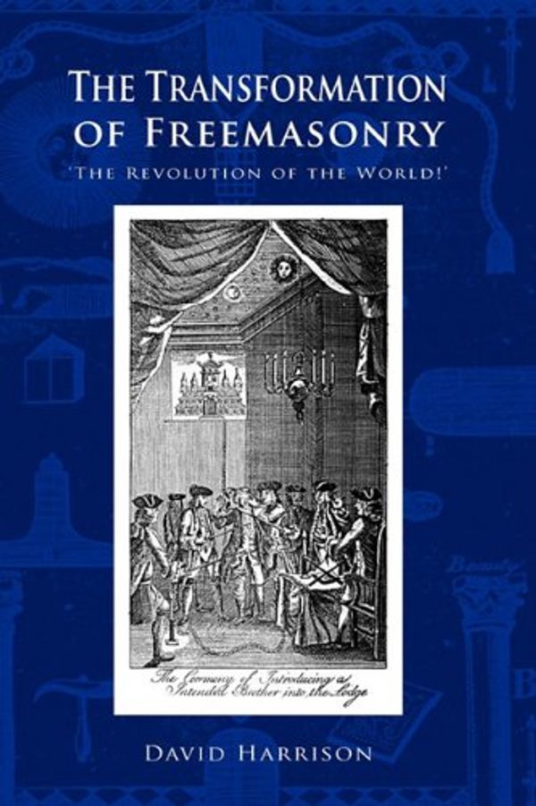Cover Art for 9781845494377, The Transformation of Freemasonry by David Harrison