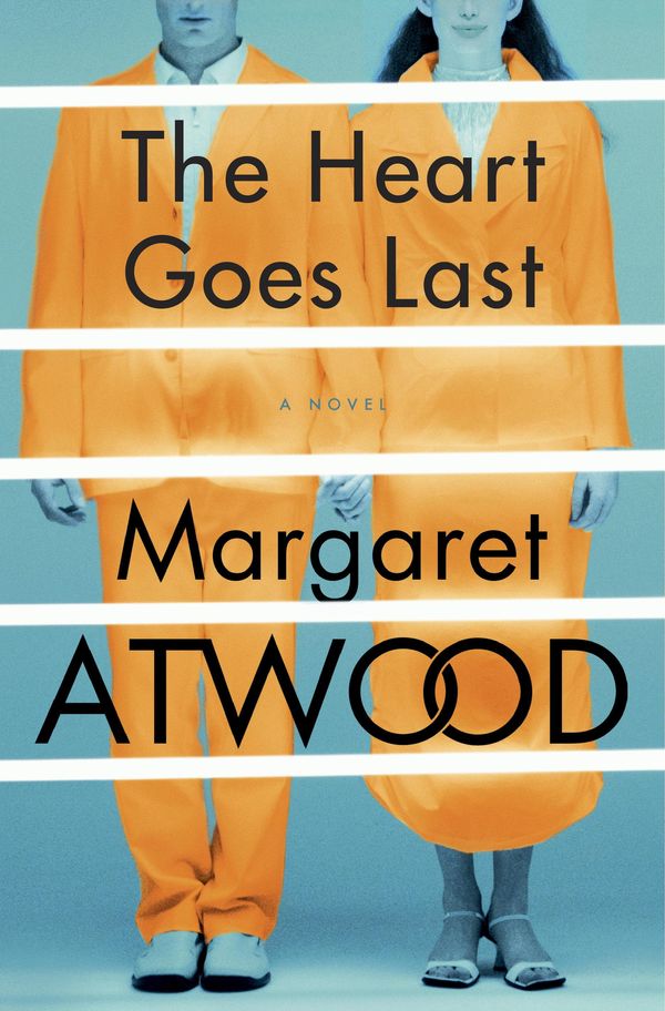 Cover Art for 9780385540360, The Heart Goes Last by Margaret Atwood