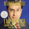 Cover Art for 9780446519410, I Am America (and So Can You!) by Stephen Colbert