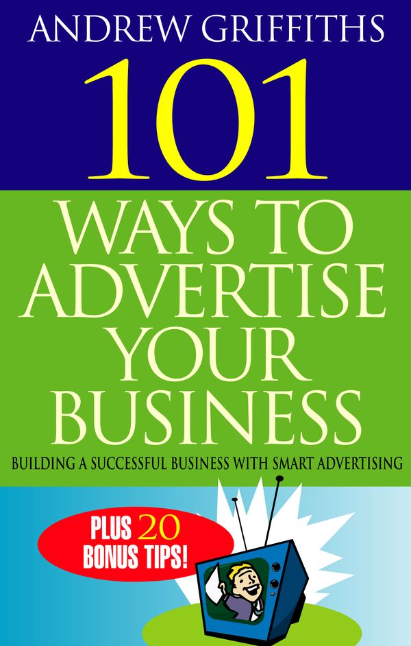 Cover Art for 9781865089829, 101 Ways to Advertise Your Business by Andrew Griffiths