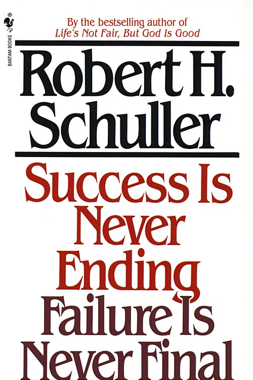Cover Art for 9780553281828, Success Is Never Ending Failur by Robert Schuller