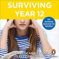 Cover Art for B082DJPN79, Surviving Year 12 by Michael Carr-Gregg, Elly Robinson