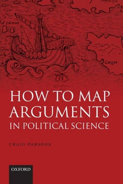 Cover Art for 9780199286676, How to Map Arguments in Political Science by Craig Parsons