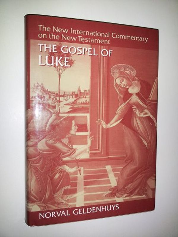 Cover Art for 9780802825032, Commentary on the Gospel of Luke (The new international commentary on the New Testament) by Norvall Geldenhuys