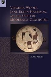 Cover Art for 9780814212523, Virginia Woolf, Jane Ellen Harrison, and the Spirit of Modernist Classicism by Jean Mills
