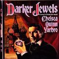 Cover Art for 9780312852962, Darker Jewels by Chelsea Quinn Yarbro