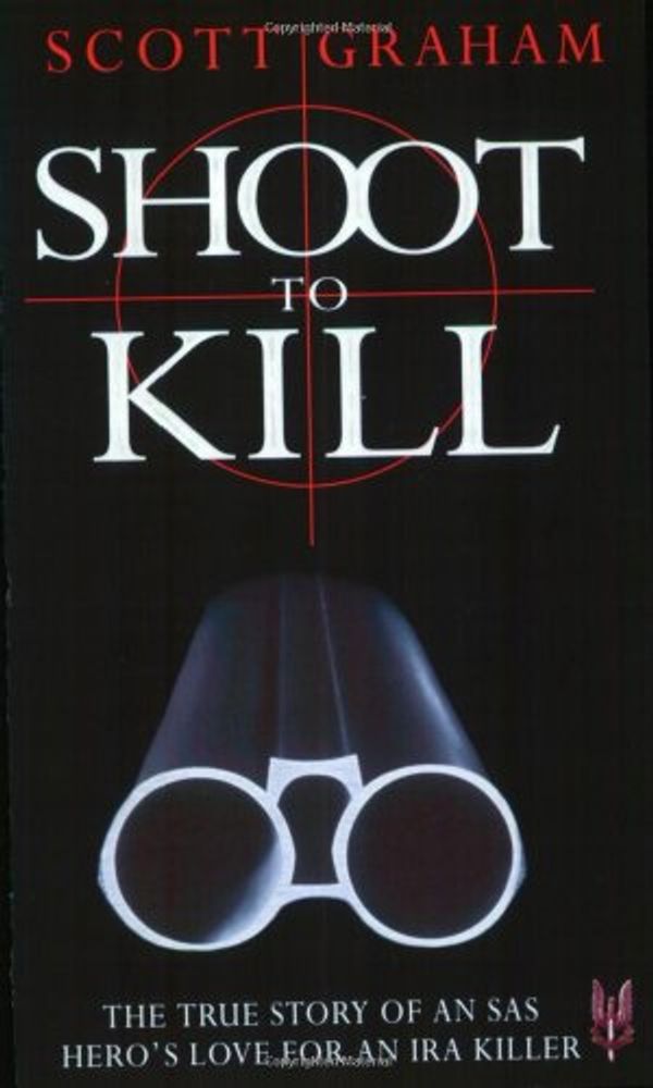 Cover Art for 9781857825053, Shoot to Kill by Scott Graham