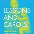 Cover Art for 9781467465588, Lessons and Carols by John West