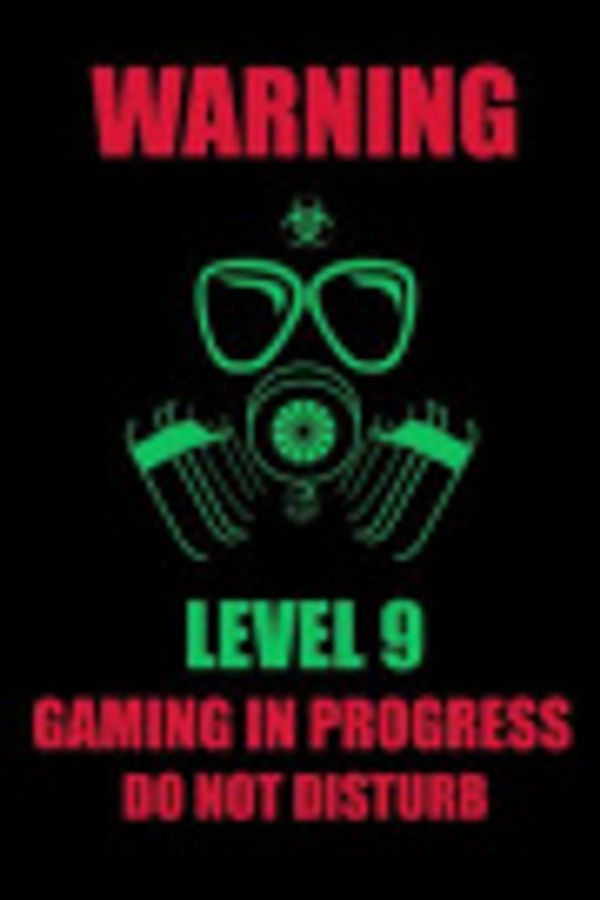 Cover Art for 9781097192663, Warning Level 9 Gaming in Progress Do Not Disturb by Gaia Publishing