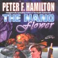 Cover Art for 9780312865801, The Nano Flower by Peter F. Hamilton
