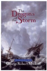 Cover Art for 9780929701813, The Dragons of the Storm by George Robert Minkoff