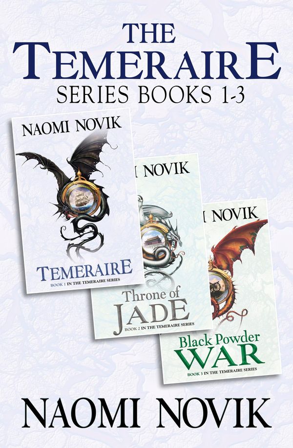 Cover Art for 9780008118358, The Temeraire Series Books 1-3: Temeraire, Throne of Jade, Black Powder War by Naomi Novik