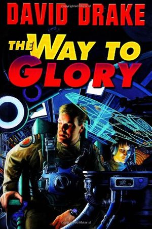 Cover Art for 9780743498821, The Way to Glory by David Drake