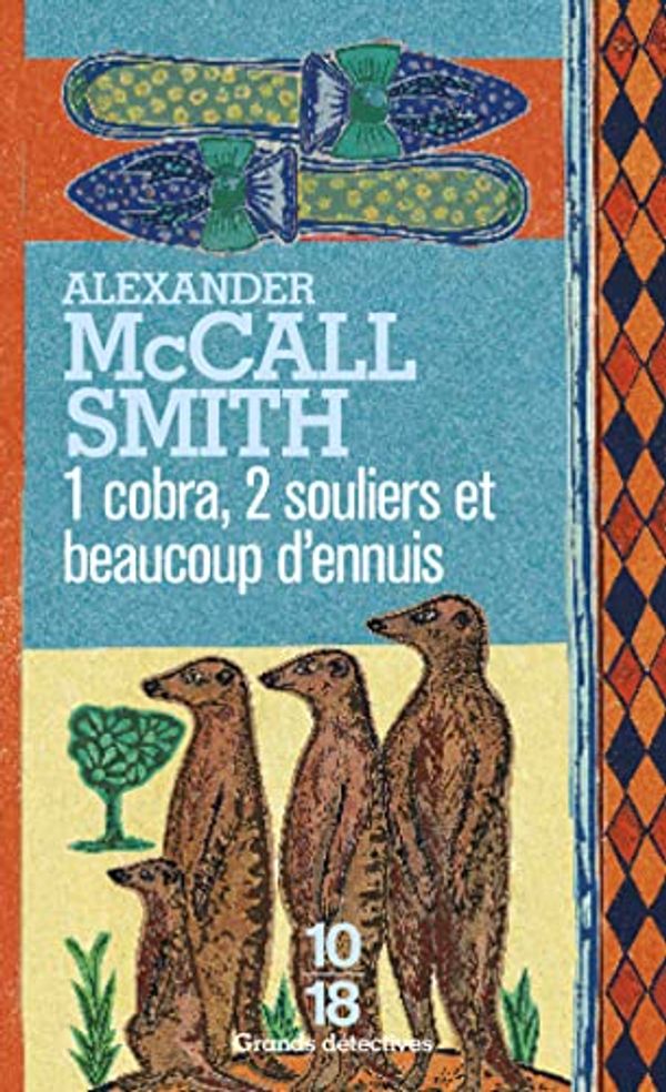 Cover Art for B0BBPYNV88, 1 cobra, 2 souliers et beaucoup d'ennuis (French Edition) by Alexander McCall Smith