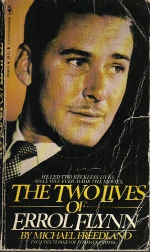 Cover Art for 9780553148626, The Two Lives of Errol Flynn by Michael Freedland