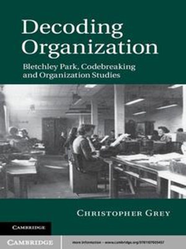 Cover Art for 9781139334167, Decoding Organization by Christopher Grey