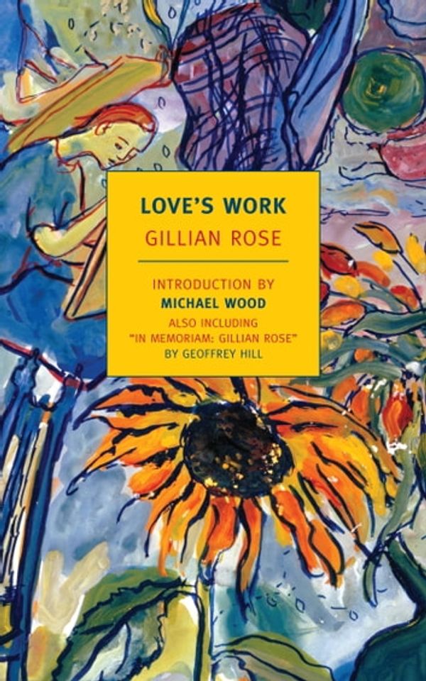 Cover Art for 9781590174111, Love's Work by Gillian Rose