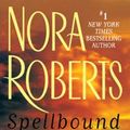 Cover Art for 0071152002990, Spellbound by Nora Roberts