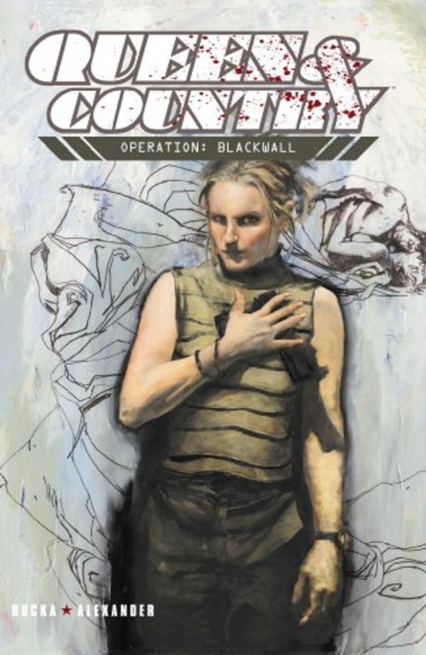Cover Art for 9781929998685, Queen & Country, Vol. 4: Operation Blackwall by Greg Rucka