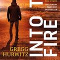 Cover Art for 9781405928571, Into the Fire (An Orphan X Thriller) by Gregg Hurwitz