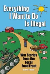 Cover Art for 9780963810953, Everything I Want to Do is Illegal by Joel Salatin