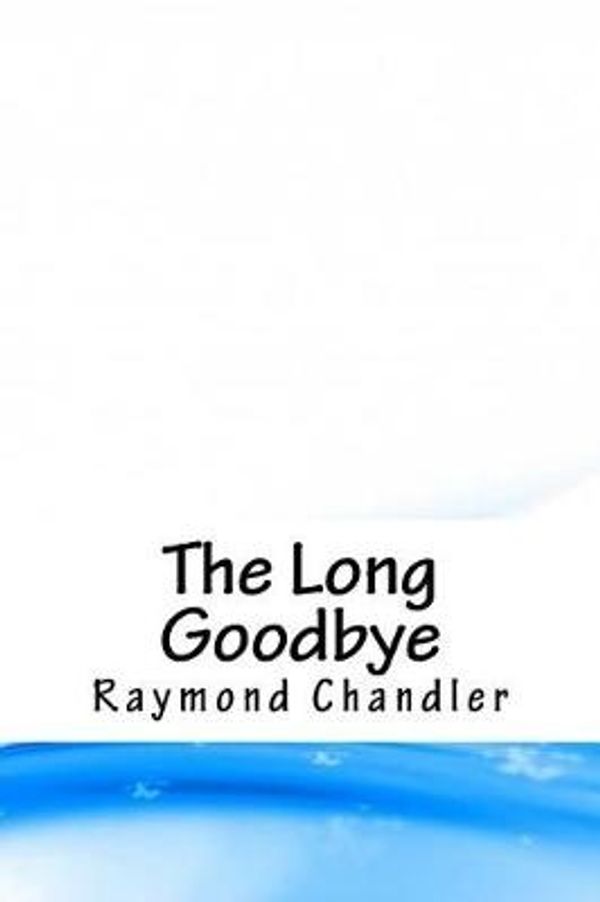 Cover Art for 9781987729580, The Long Goodbye by Raymond Chandler