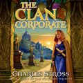 Cover Art for 9781427262868, The Clan Corporate by Charles Stross