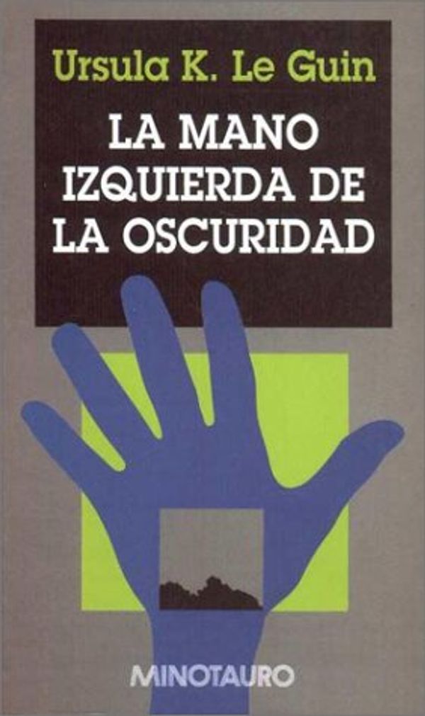 Cover Art for 9788445072202, La mano izquierda de la oscuridad, 2000 by Ursula K. Le Guin