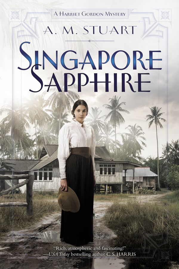 Cover Art for 9781984802644, Singapore Sapphire (Harriet Gordon Mystery) by A. M. Stuart