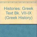 Cover Art for 9780405047923, Histories: Greek Text Bk. VII-IX by Herodotus