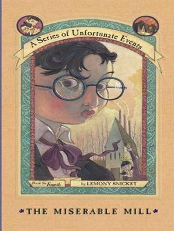 Cover Art for 9780061550393, The Miserable Mill by Lemony Snicket, Brett Helquist