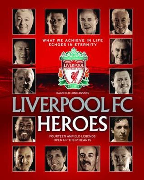 Cover Art for 9781906802950, Liverpool FC Heroes by Ragnhild Lund Ansnes