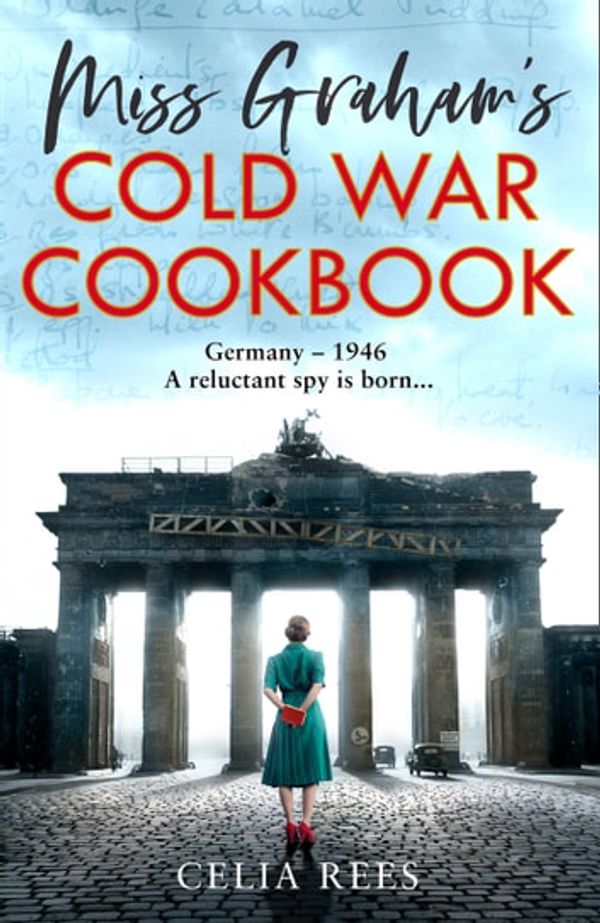Cover Art for 9780008347130, Miss Graham's Cold War Cookbook by Celia Rees